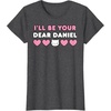 image:imageIll Be Your Dear Daniel Couples Matching Valentines Day TShirtDark Heather Grey