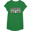 image:imageIll Be Your Dear Daniel Couples Matching Valentines Day TShirtKelly Green