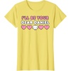 image:imageIll Be Your Dear Daniel Couples Matching Valentines Day TShirtLemon Yellow