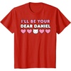 image:imageIll Be Your Dear Daniel Couples Matching Valentines Day TShirtRed