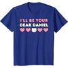 image:imageIll Be Your Dear Daniel Couples Matching Valentines Day TShirtRoyal Blue