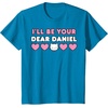 image:imageIll Be Your Dear Daniel Couples Matching Valentines Day TShirtSapphire Blue