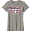 image:imageIll Be Your Dear Daniel Couples Matching Valentines Day TShirtSlate Grey