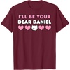 image:imageIll Be Your Dear Daniel Couples Matching Valentines Day TShirtBurgundy
