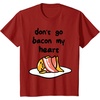 image:imageGudetama Dont Go Bacon My Heart Tee Shirt TShirtCranberry Red