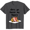 image:imageGudetama Dont Go Bacon My Heart Tee Shirt TShirtDark Heather Grey