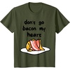 image:imageGudetama Dont Go Bacon My Heart Tee Shirt TShirtOlive Green