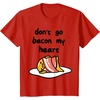 image:imageGudetama Dont Go Bacon My Heart Tee Shirt TShirtRed