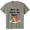image:imageGudetama Dont Go Bacon My Heart Tee Shirt TShirtSlate Grey