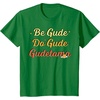image:imageGudetama The Lazy Egg Be Gude Do Gude Be Good Do Good TShirtKelly Green