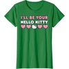 image:imageIll Be Your Hello Kitty Couples Matching Valentines Day TShirtKelly Green